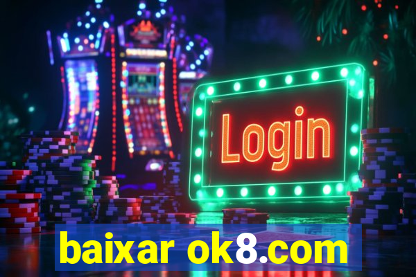 baixar ok8.com